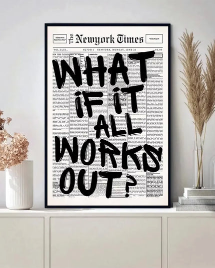 Positive Quote motivational Canvas Wall Art Newspaper Poster - What If It All Works Out -50x70cm (no frame)