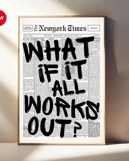Positive Quote motivational Canvas Wall Art Newspaper Poster - What If It All Works Out -50x70cm (no frame)